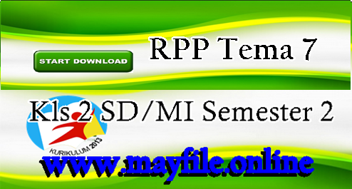 Download RPP K13 Kelas 2 SD/MI Tema 7 Revisi Semester 2 