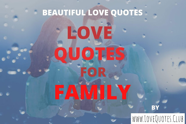 love quotes for family love quotes for family
