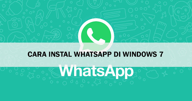 Cara Install Whatsapp Di Windows 7