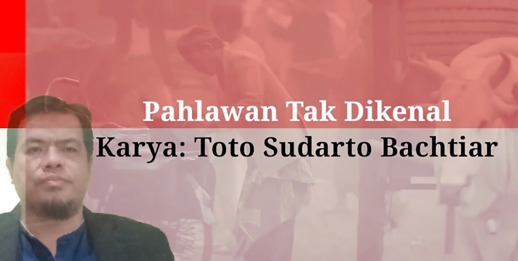 Puisi Pahlawan Tak Dikenal Karya Toto Sudarto Bachtiar Pelajaran Bahasa Indonesia Di Jari Kamu
