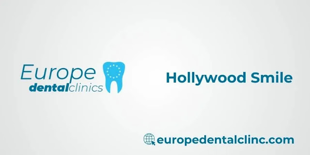 Hollywood Smile - Europe Dental Clinic