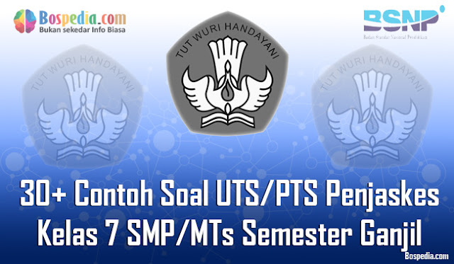 30+ Contoh Soal UTS/PTS Penjaskes Kelas 7 SMP/MTs Semester Ganjil Terbaru