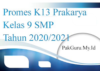 Promes K13 Prakarya Kelas 9 SMP Tahun 2020/2021