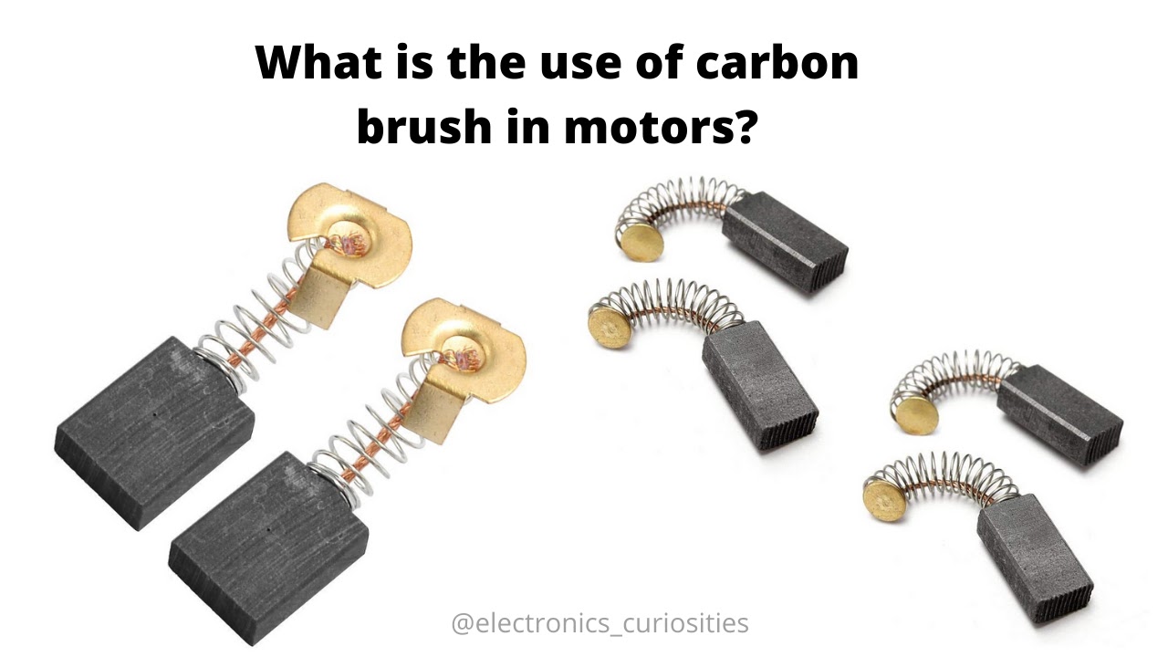What is Carbon Brush? Why do we put it in a motor?