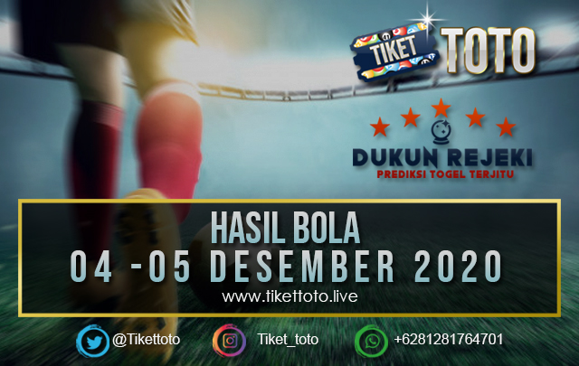 HASIL PERTANDINGAN BOLA 04 – 05 DESEMBER 2020