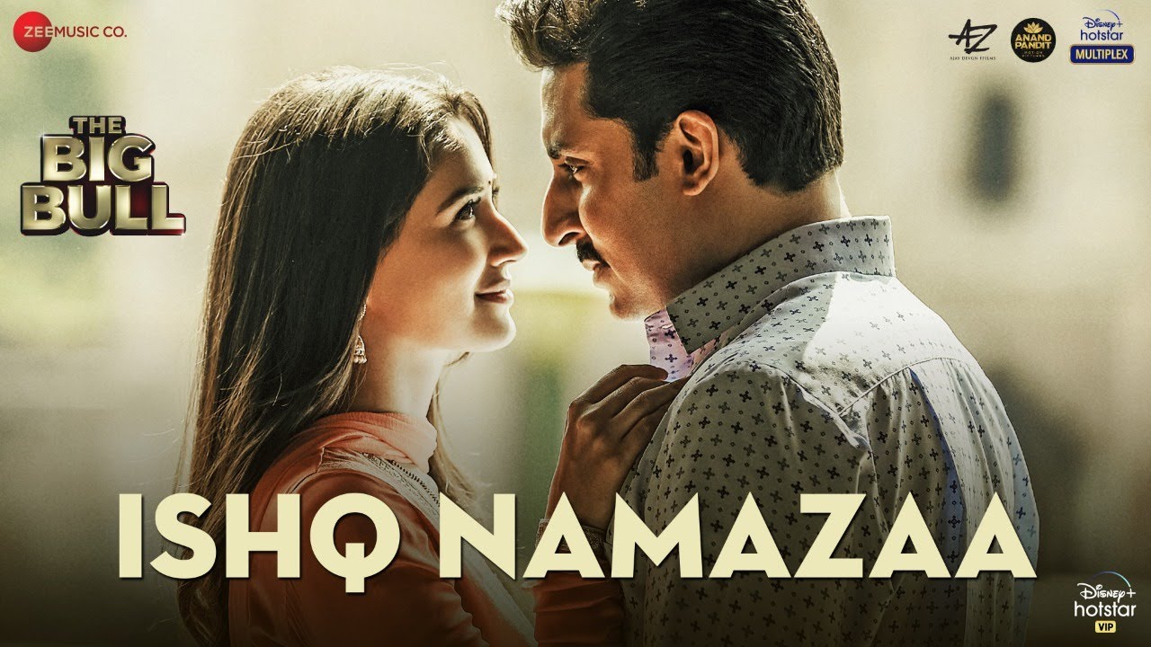 Ishq Namazaa Lyrics – The Big Bull | Ankit Tiwari Ishq Namazaa Lyrics – The Big Bull | Ankit Tiwari