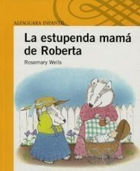LA ESTUPENDA MAMA DE ROBERTA--Rosemary  Wells
