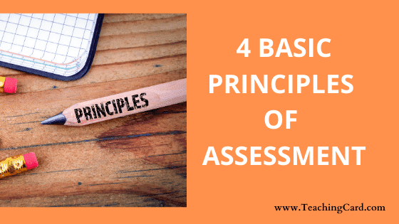 Principles Of Assessment | What Are The 4 Basic Principles Of Assessment?