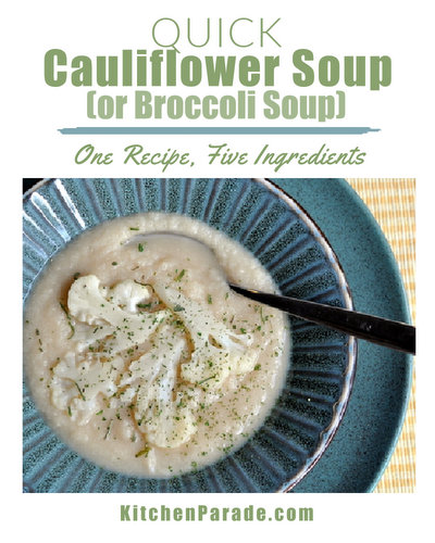 Quick Cauliflower (or Broccoli) Soup ♥ KitchenParade.com, fast, delicious soup made with five ingredients. Broccoli or cauliflower.