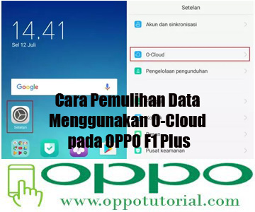 Cara Pemulihan Data Menggunakan O Cloud Pada Oppo F1 Plus Oppotutorial