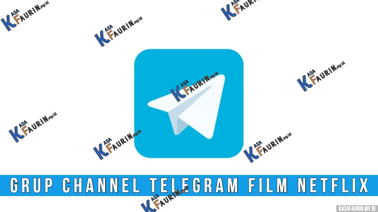 Grup Telegram Film Netflix, Link Channel Telegram Film Netflix