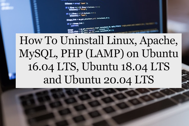 How to Uninstall PHP, Apache and MySQL on Ubuntu 20.04 LTS