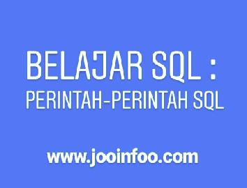 Belajar Sql Perintah Perintah Sql Paling Sering Digunakan Jooinfoo Com Jurnal Berita Informasi
