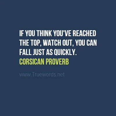 If you think you've reached the top, watch out, you can fall just as quickly