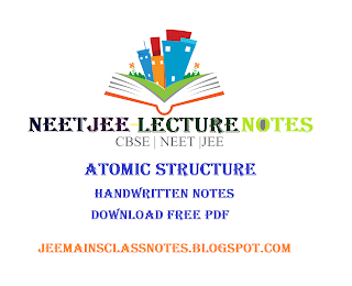 class 12 physics chapter 12 atoms notes | class 12 physics atoms notes pdf for iit jeemains | class 12 physics atoms Handwritten notes pdf for neet aiims