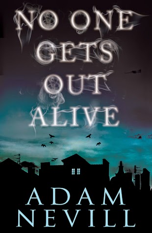 No One Gets Out Alive by Adam Nevill