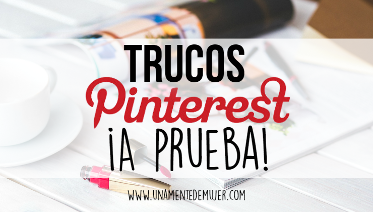 Trucos de Pinterest a Prueba