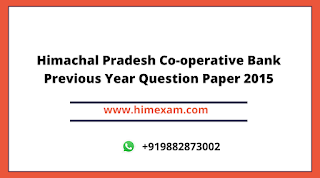 Himachal Pradesh Co-operative Bank Previous Year Question Paper 2015
