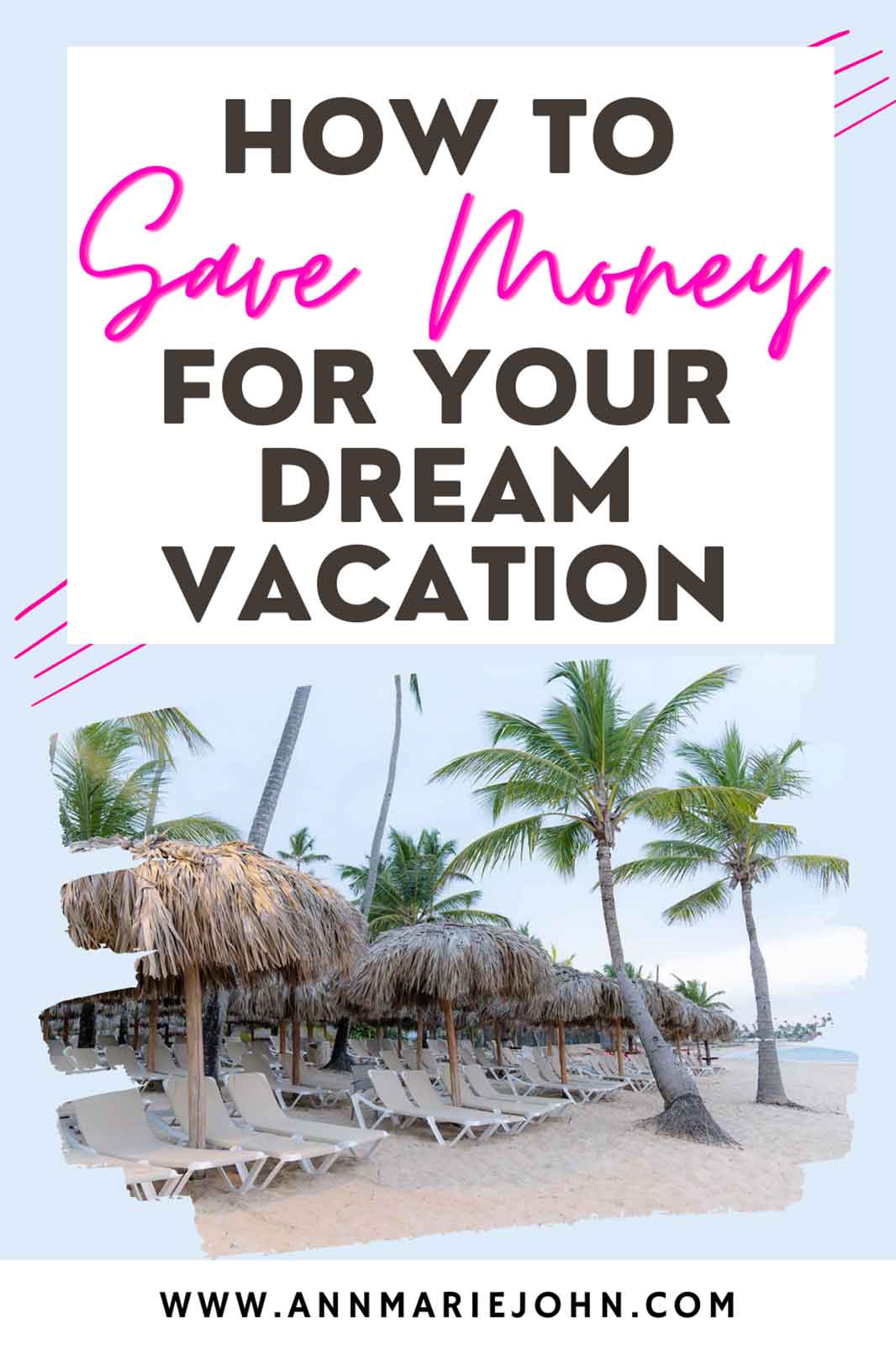 How to Save Money to Turn Your Dream Vacation Into Reality