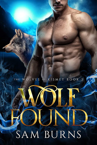 Wolf found | Wolves of Kismet #2 | Sam Burns Wolf found | Wolves of Kismet #2 | Sam Burns