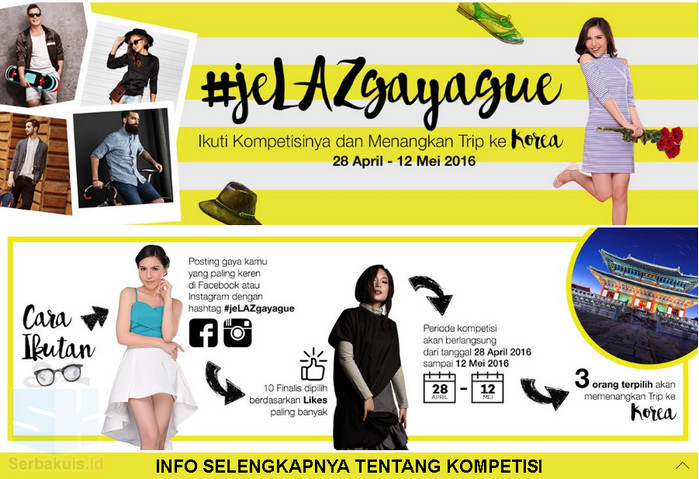 Kontes JeLAZ Gaya Gue Berhadiah 3 Paket Trip ke KOREA Kontes JeLAZ Gaya Gue Berhadiah 3 Paket Trip ke KOREA