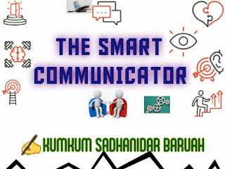 The Smart Communicator  Article by Kungkum Sadhanidar Baruah