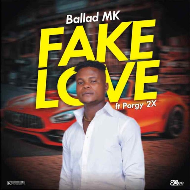 MP3: Ballad Mk - Fake Love ft Porgy 2x