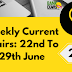 Weekly Current Affairs 22nd To 29th June 2019