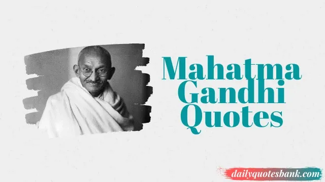 Mahatma Gandhi Quotes That Will Connect Into Peace