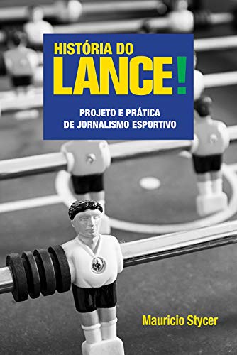 História do lance - Projeto e prática de jornalismo esportivo - Mauricio Stycer.jpg