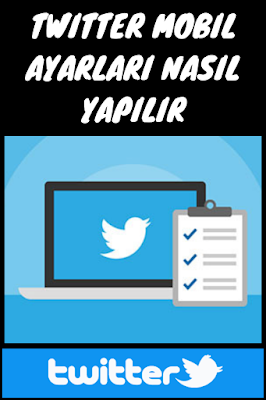 Twitter Mobil Ayarları Nasıl Yapılır