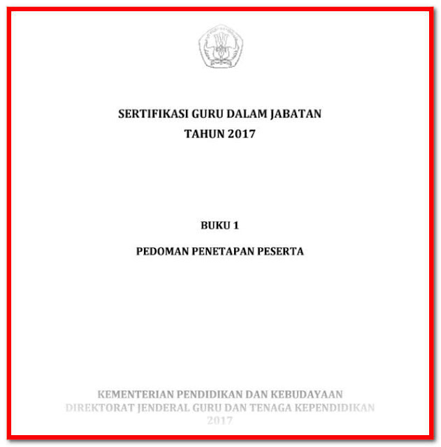  Pelaksanaan Sertifikasi Guru merupakan salah satu wujud implementasi dari Undang [DOWNLOAD] Pedoman Penetapan Sergur Tahun 2017 Format PDF