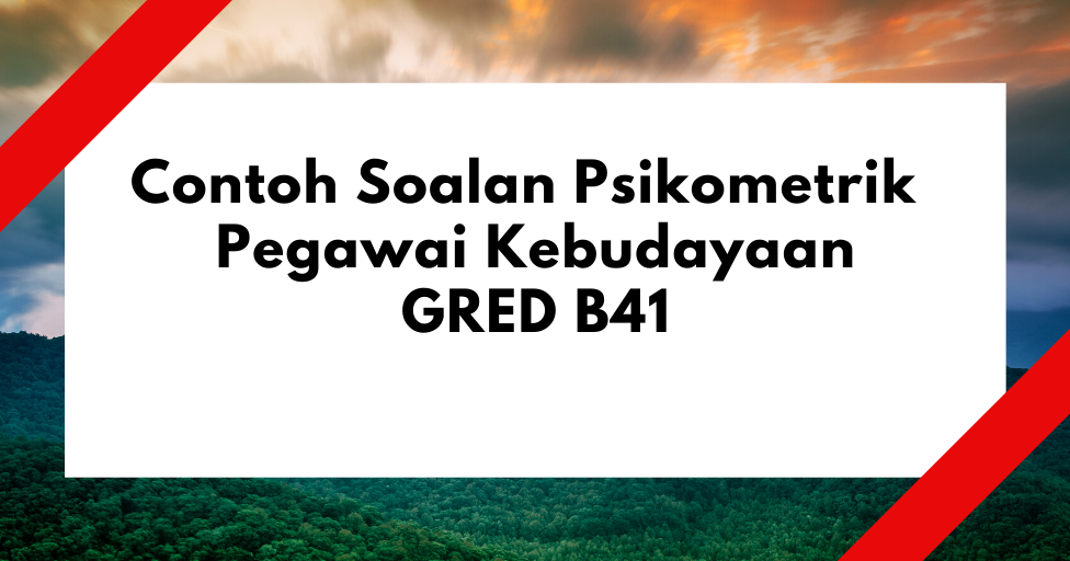 Contoh Soalan Psikometrik Pegawai Kebudayaan B41 2020