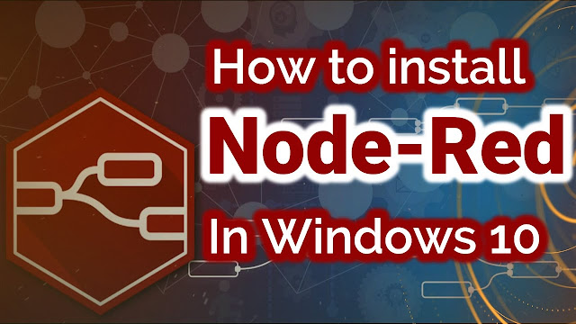 Install node red in windows 10