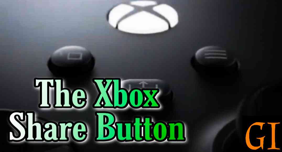 Xbox Introduces Share Button On New Xbox Wireless Controllers To Tackle