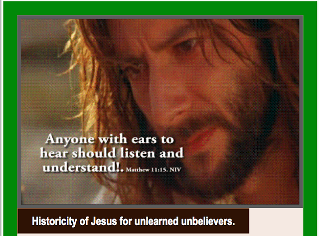 Historicity of Jesus for unlearned unbelievers.