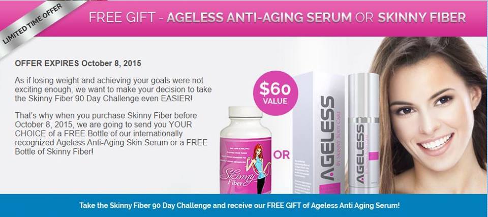 Order Here for Free Skinny Fiber and Free Ageless Anti Aging Serum