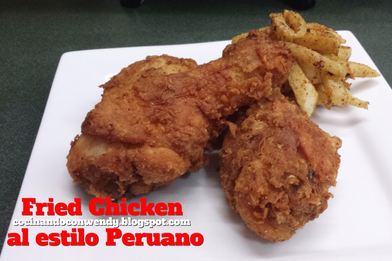 Cocinando con Wendy: FRIED CHICKEN O POLLO FRITO CON SU TOQUE PERUANO  (VIDEO)