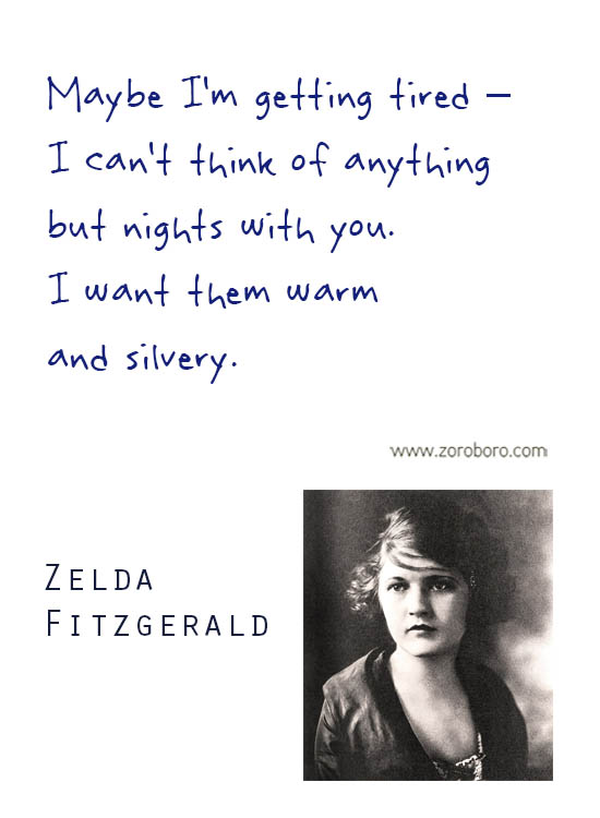 Zelda Fitzgerald Quotes. Zelda Fitzgerald Love Quotes, Zelda Fitzgerald Life Quotes, Zelda Fitzgerald Poems Quotes, Zelda Fitzgerald Poets Quotes. Zelda Fitzgerald