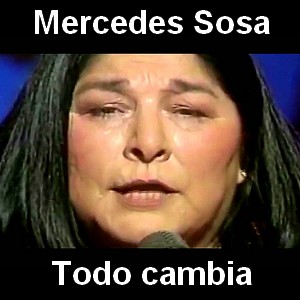 Mercedes Sosa – Todo cambia