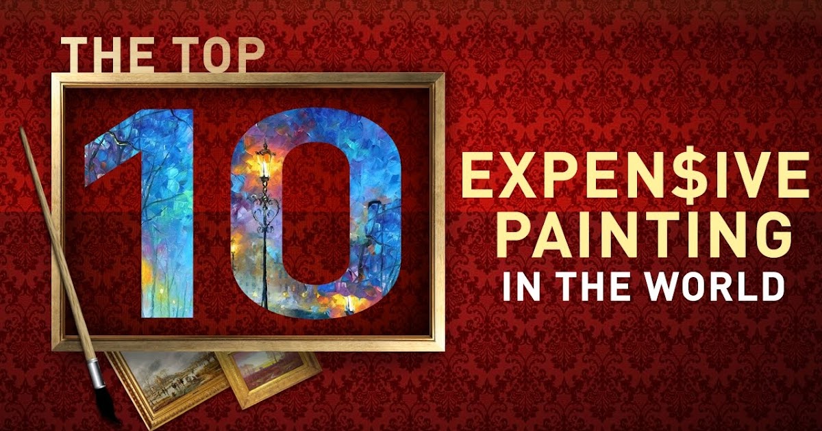 10 Most Expensive Paintings In The World