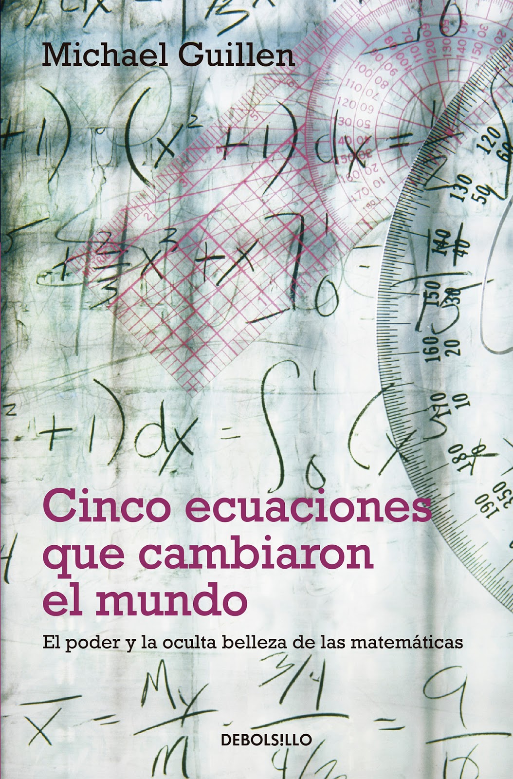 Las 5 Ecuaciones Que Cambiaron Al Mundo Pdf Compás Oxidado: Cinco Ecuaciones Que Cambiaron El Mundo - Michael Guillen