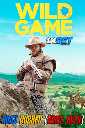 Wild Game (2021) 750MB Full Hindi Dubbed (Voice Over) Dual Audio Movie Download 720p WebRip [1XBET]