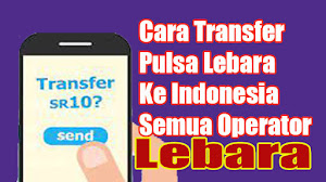 Cara Mudah kirim Transfer Pulsa LEBARA Dari Arab Saudi Ke Indonesia Cara Mudah kirim Transfer Pulsa LEBARA Dari Arab Saudi Ke Indonesia