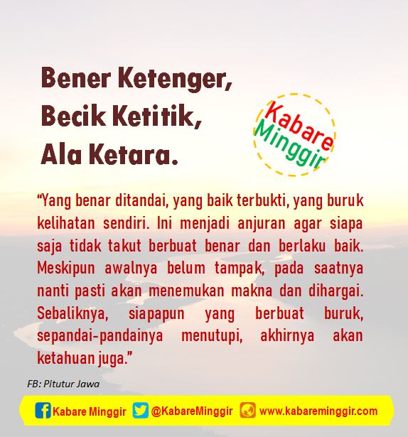 Makna Falsafah Jawa Bener Ketenger Becik Ketitik Ala Ketara
