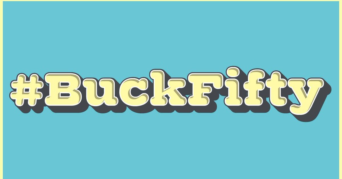 One Terrific Day Gotta Buck Fifty?