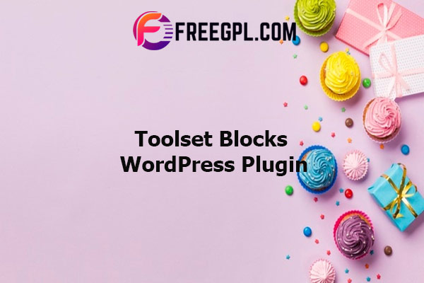 Toolset Blocks - WordPress Plugin Nulled Download Free