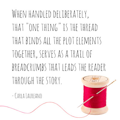 The One Thing: Finding the Binding Element of Your Story by Carla Laureano