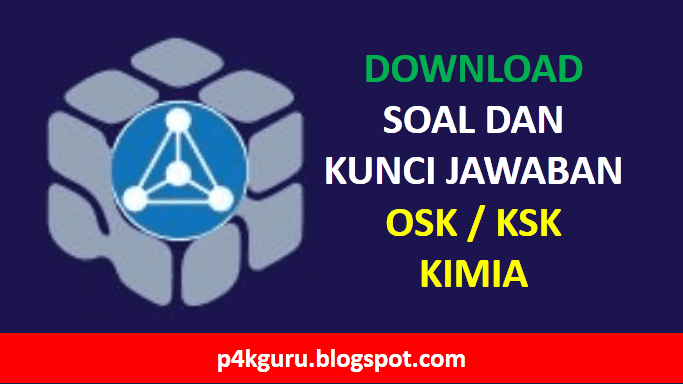 Soal Osk Ksnk Kimia Sma Setiap Tahun Dan Kunci Jawaban Persiapan Osk 2021 P4kguru