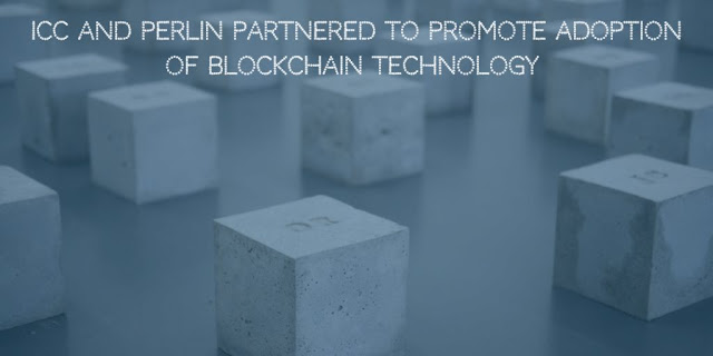 International Chamber of Commerce and Perlin Partnered to Promote adoption of Blockchain Technology 